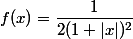 f(x)=\dfrac{1}{2(1+|x|)^2}